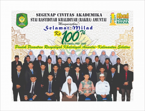 SEGENAP CIVITAS AKADEMIKA STAI RAKHA AMUNTAI MENGUCAPKAN SELAMAT MILAD KE-1 ABAD PONPES RAKHA AMUNTAI